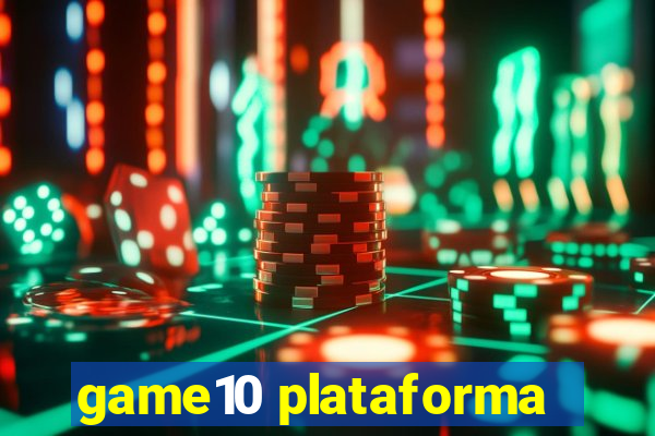 game10 plataforma